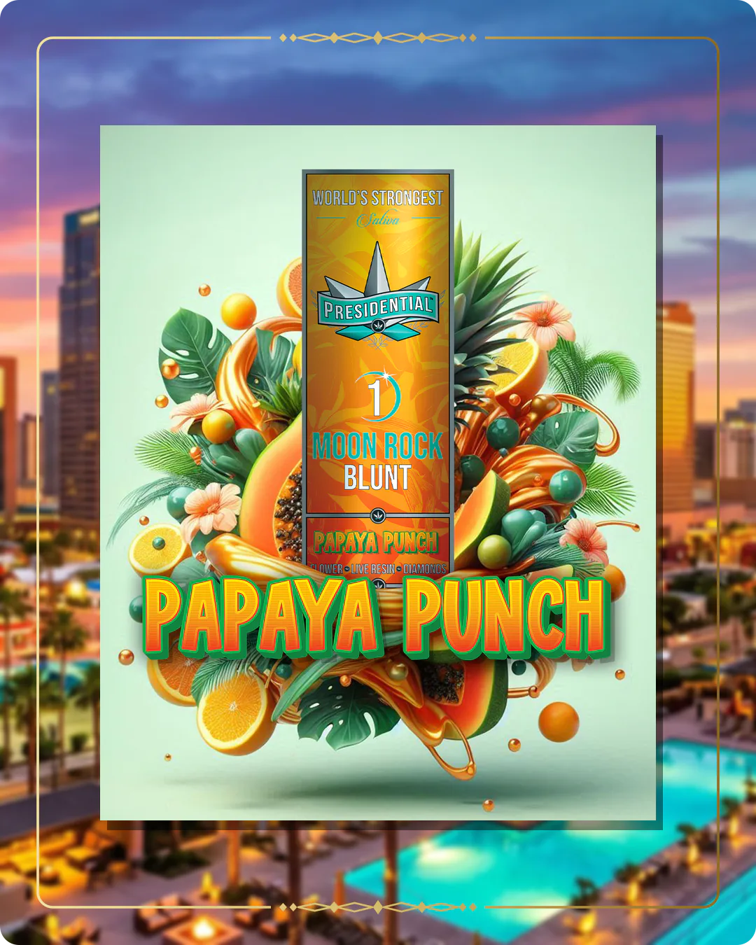 Papaya Punch Presidential blunt for the Arizona home collection