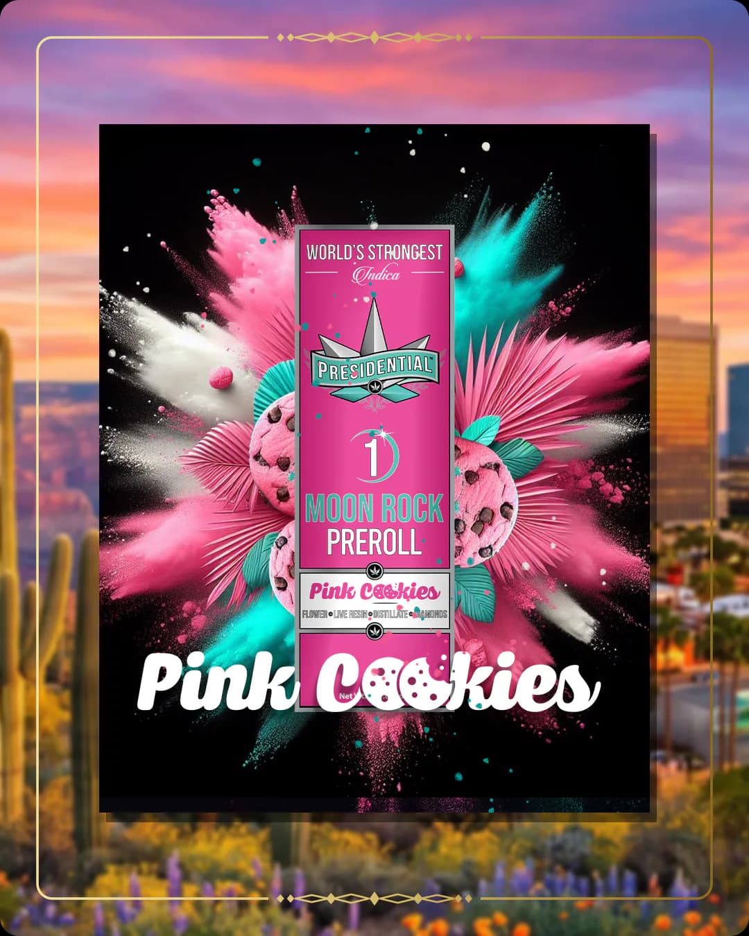 Pink Cookies Presidential pre-roll for the Arizona Find Us page